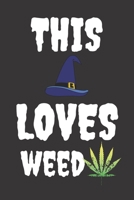 Loves Weed: Halloween Themed Journal For Everyone Who Loves Weed This Spooky Season Fit As Gift For Family and Friends This Creepy Holidays and Beyond 1694887472 Book Cover