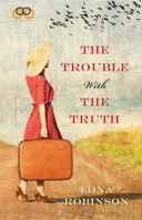 The Trouble with the Truth 1593096402 Book Cover