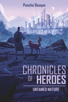 Chronicles of Heroes: Untamed Nature (Book 1) B0CTB81YJ6 Book Cover