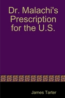 Dr. Malachi's Prescription for the U.S. 1329710088 Book Cover