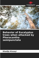 Behavior of Eucalyptus trees when attacked by Phoracantha semipunctata 6209769950 Book Cover