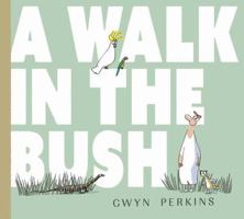 A Walk in the Bush 1925475530 Book Cover