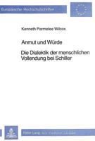 Anmut Und Wuerde: Die Dialektik Der Menschlichen Vollendung Bei Schiller 3261049057 Book Cover