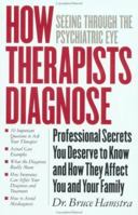 How Therapists Diagnose: Seeing Through The Psychiatric Eye 0312130872 Book Cover