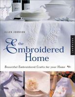 Embroidered Home: Beautiful Embroidered Crafts for Your Home 1564967956 Book Cover