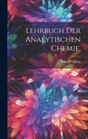 Lehrbuch Der Analytischen Chemie. 1022620681 Book Cover