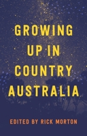 Growing Up in Country Australia 1760643068 Book Cover