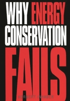 Why Energy Conservation Fails 1567201202 Book Cover