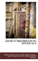 Journals Of Ralph Waldo Emerson: With Annotations, Volume 9 1117704122 Book Cover