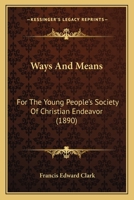 Ways and Means for the Young People's Society of Christian Endeavor 1120954142 Book Cover