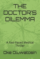 THE DOCTOR’S DILEMMA: A Fast-Paced Medical Thriller B0G5X4QQWL Book Cover