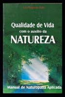 Manual de Naturopatia Aplicada: Qualidade de Vida com o auxílio da natureza B0CCCVZ91P Book Cover