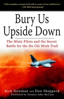 Bury Us Upside Down: The Misty Pilots and the Secret Battle for the Ho Chi Minh Trail 0345465385 Book Cover