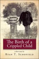 The Birth of a Crippled Child 1426915527 Book Cover