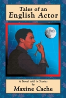 Tales of an English Actor: A Novel Told in Stories 1979654719 Book Cover