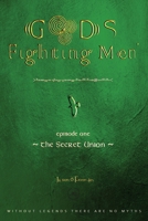 Gods fighting men. The secret union B09892NDG5 Book Cover