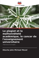 Le plagiat et la malhonnêteté académique, le cancer de l'enseignement universitaire (French Edition) 6208466210 Book Cover