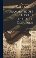 Grammatik Des Chasu in Deutsch-Ostafrika 1020326115 Book Cover