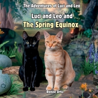 Luci and Leo and The Spring Equinox: March Adventures (The Adventures of Luci and Leo) B0F4N1CMF7 Book Cover