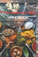 The Herb Doctor's Handbook: Essential Herbs for Children's Well-being B0C5PGLRXQ Book Cover