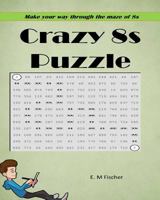 Crazy 8s: Math Puzzles 1979471827 Book Cover
