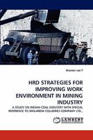 HRD STRATEGIES FOR IMPROVING WORK ENVIRONMENT IN MINING INDUSTRY 3843394164 Book Cover
