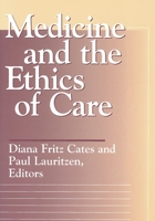 Medicine and the Ethics of Care 0878408258 Book Cover