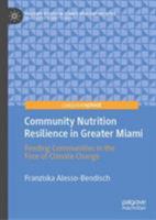 Community Nutrition Resilience in Greater Miami: Feeding Communities in the Face of Climate Change 3030274500 Book Cover
