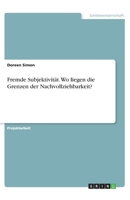 Fremde Subjektivit�t. Wo liegen die Grenzen der Nachvollziehbarkeit? 3668979235 Book Cover