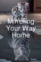 Mirroring Your Way Home 1716124921 Book Cover