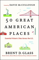 50 Great American Places: Essential Historic Sites Across the U.S. 1451682034 Book Cover