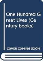 100 Great Lives (Century Books) 0285620401 Book Cover