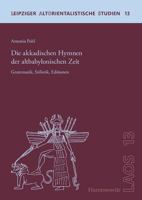 Die Akkadischen Hymnen Der Altbabylonischen Zeit: Grammatik, Stilistik, Editionen 3447118059 Book Cover