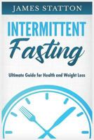 Intermittent Fasting: Ultimate Guide for Health and Weight Loss 198328968X Book Cover