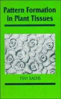 Pattern Formation in Plant Tissues (Developmental and Cell Biology Series) 0521248655 Book Cover