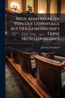 Neue Anmerkungen Von Der Lehnsfolge Aus Der Gemeinschaft Ohne Mitbelehnschaft... 1271764253 Book Cover