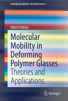 Molecular Mobility in Deforming Polymer Glasses: Theories and Applications 3030825582 Book Cover