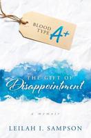 The Gift of Disappointment: A Memoir 1539998207 Book Cover