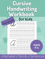Cursive Handwriting Workbook for Kids: Beginner Alphabet, Words, Sentences for Ages 4-6 | Includes Coloring, Tracing, Uppercase and Lowercase Letters B08HRV335J Book Cover
