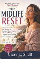 THE MIDLIFE RESET: The complete Guide For Women To Reclaim Their Weight, Mood And Sleep Through Perimenopause And Menopause B0H1CFR12J Book Cover