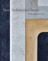 New Architectural Stories: by Bernard De Clerck (Dutch Edition) 287550133X Book Cover