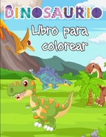 Dinosaurio libro para colorear: Un libro para colorear con animales prehistóricos en escenas | Para niños de 3 a 10 años (Versión en español) B08LGVZQ66 Book Cover