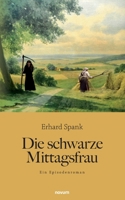 Die schwarze Mittagsfrau: Ein Episodenroman null Book Cover