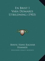 En Brist I Vara Domares Utbildning (1903) 1161157735 Book Cover