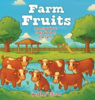 Farm Fruits: Learning about God's Word on the Farm B0G2F9D5CN Book Cover