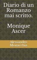 Diario di un Romanzo mai scritto.: Monique Ascer B08HTP4SDC Book Cover