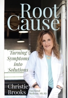 Root Cause: Turning Symptoms into Solutions 1952654289 Book Cover