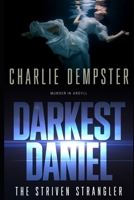 DARKEST DANIEL: THE STRIVEN STRANGLER B09TR5KYJ9 Book Cover