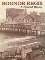 Bognor Regis (Pictorial History Series) 0850339758 Book Cover