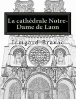 La cath�drale Notre-Dame de Laon: photos comment�es 149910135X Book Cover